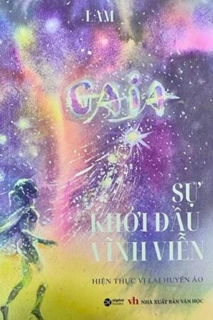 GAIA - Sự Khởi Đầu Vĩnh Viễn - Hiện Thực Vị Lai Huyền Ảo