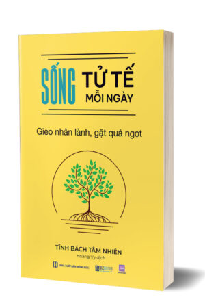 Sống tử tế mỗi ngày: Gieo nhân lành gặt quả ngọt