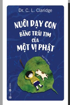 Nuôi dạy con bằng trái tim của một vị Phật (TB 2024)