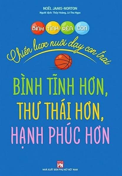 Bình Tĩnh Rèn Con - Chiến Lược Nuôi Dạy Con Trai Bình Tĩnh Rèn Con - Chiến Lược Nuôi Dạy Con Trai